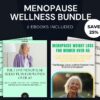 MENOPAUSE WELLNESS BUNDLE - 2 Ebooks : 7-Day Step-by-Step Menopause Weight Loss Ebook & 7 Day Menopause Relief For Women Over 40 Ebook