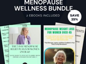MENOPAUSE WELLNESS BUNDLE MENOPAUSE WELLNESS BUNDLE - 2 Ebooks : 7-Day Step-by-Step Menopause Weight Loss Ebook & 7 Day Menopause Relief For Women Over 40 Ebook